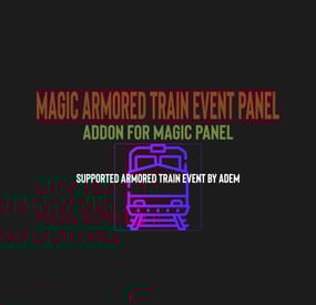 More information about "Magic Armored Train Event Panel"