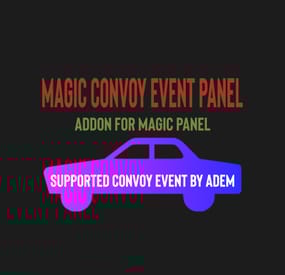 More information about "Magic Convoy Event Panel"