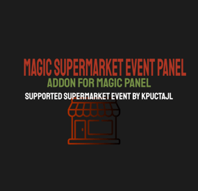 More information about "Magic Supermarket Event Panel"