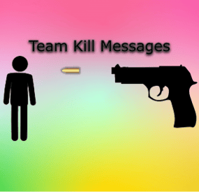 More information about "Team Kill Messages"
