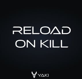 More information about "Reload on Kill"