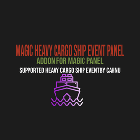 More information about "Magic Heavy Cargo Ship Event Panel"