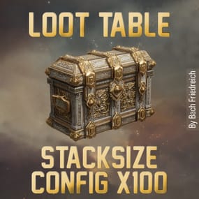 More information about "100x Config Loot Table & Stacksize"