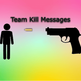 More information about "Team Kill Messages"