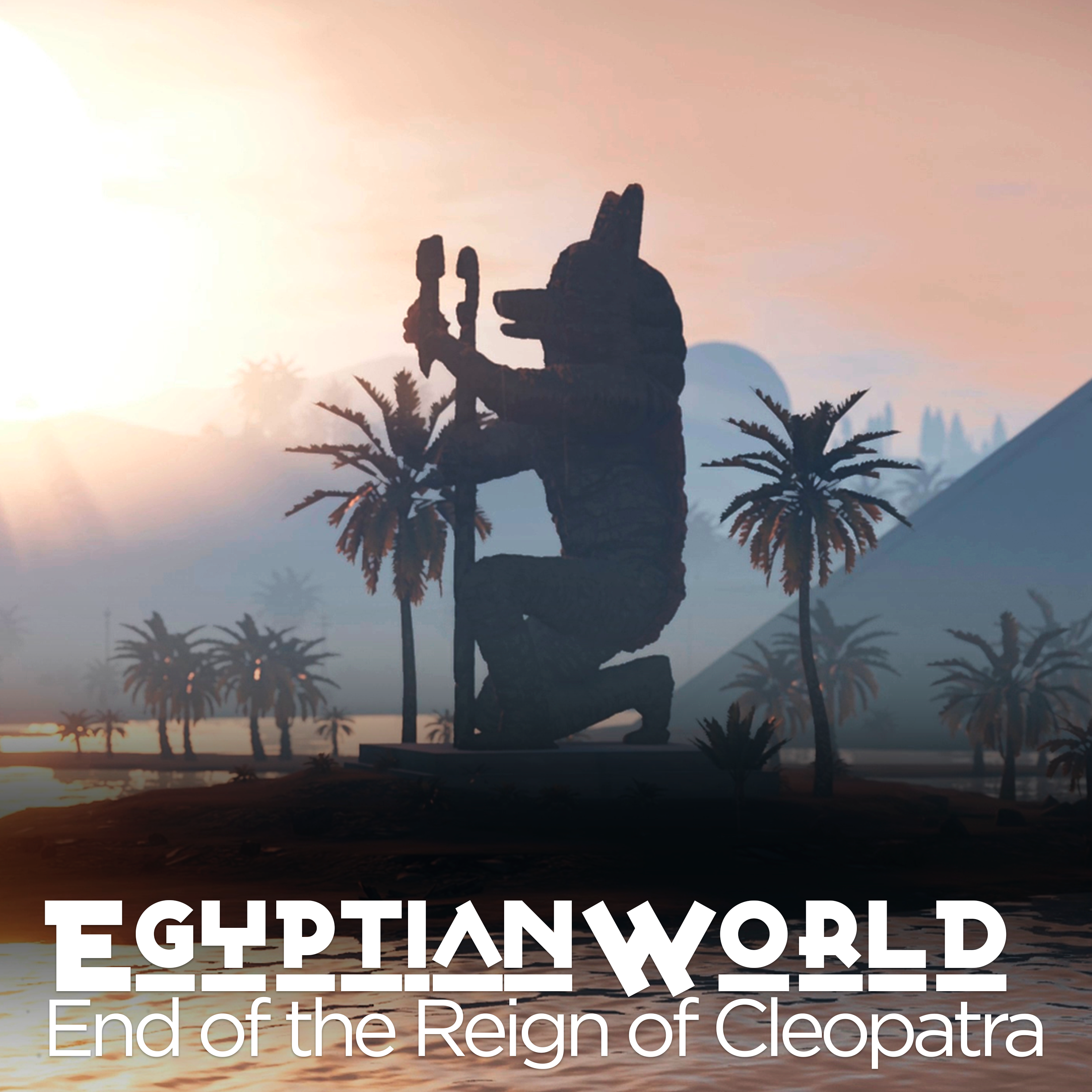 Egyptian World - End of the Reign of Cleopatra