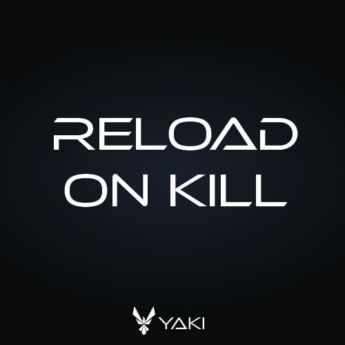 More information about "Reload on Kill"