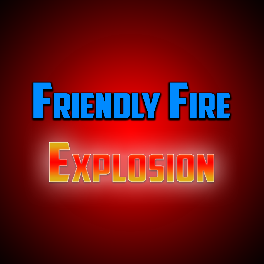 Friendly Fire Explosion