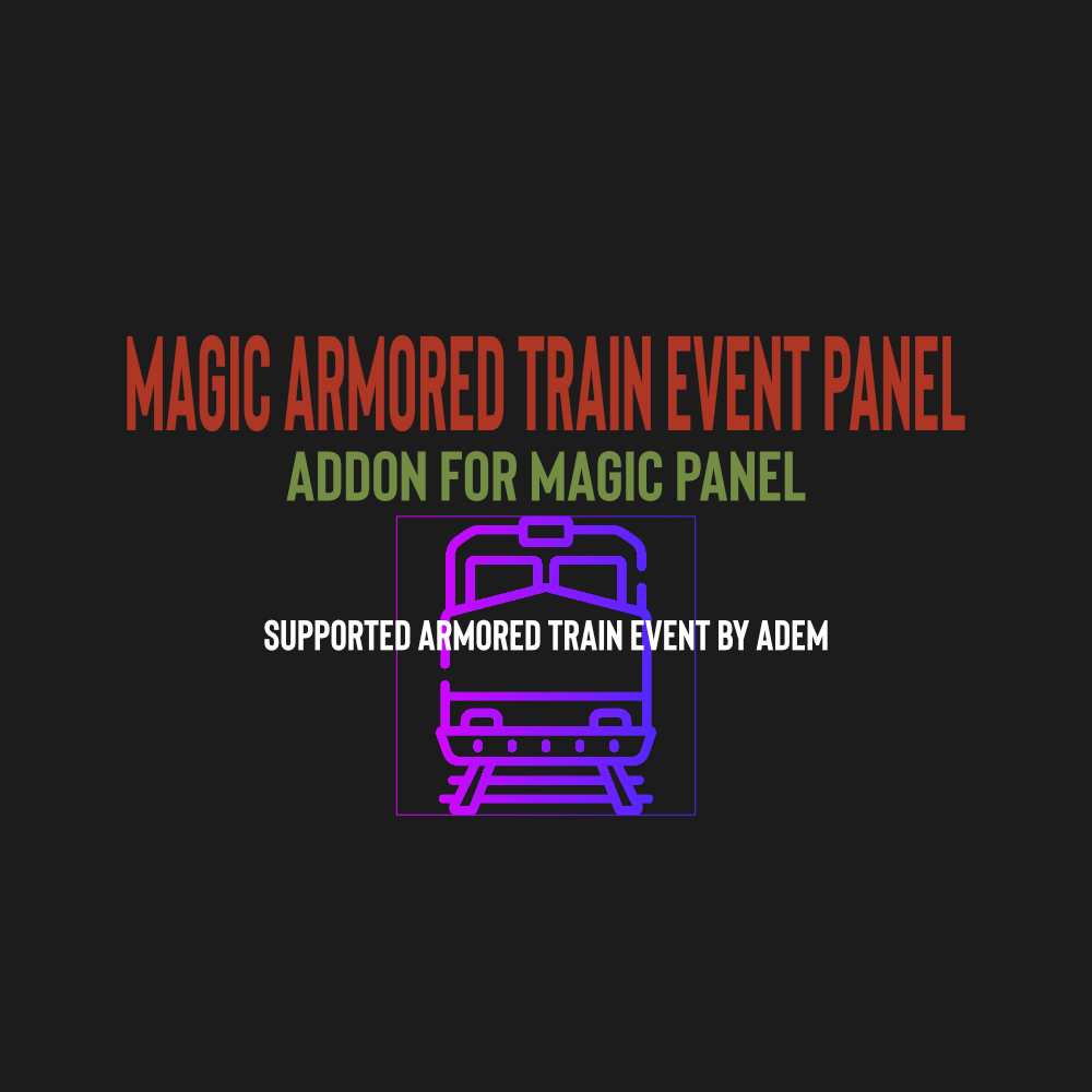 Magic Armored Train Event Panel