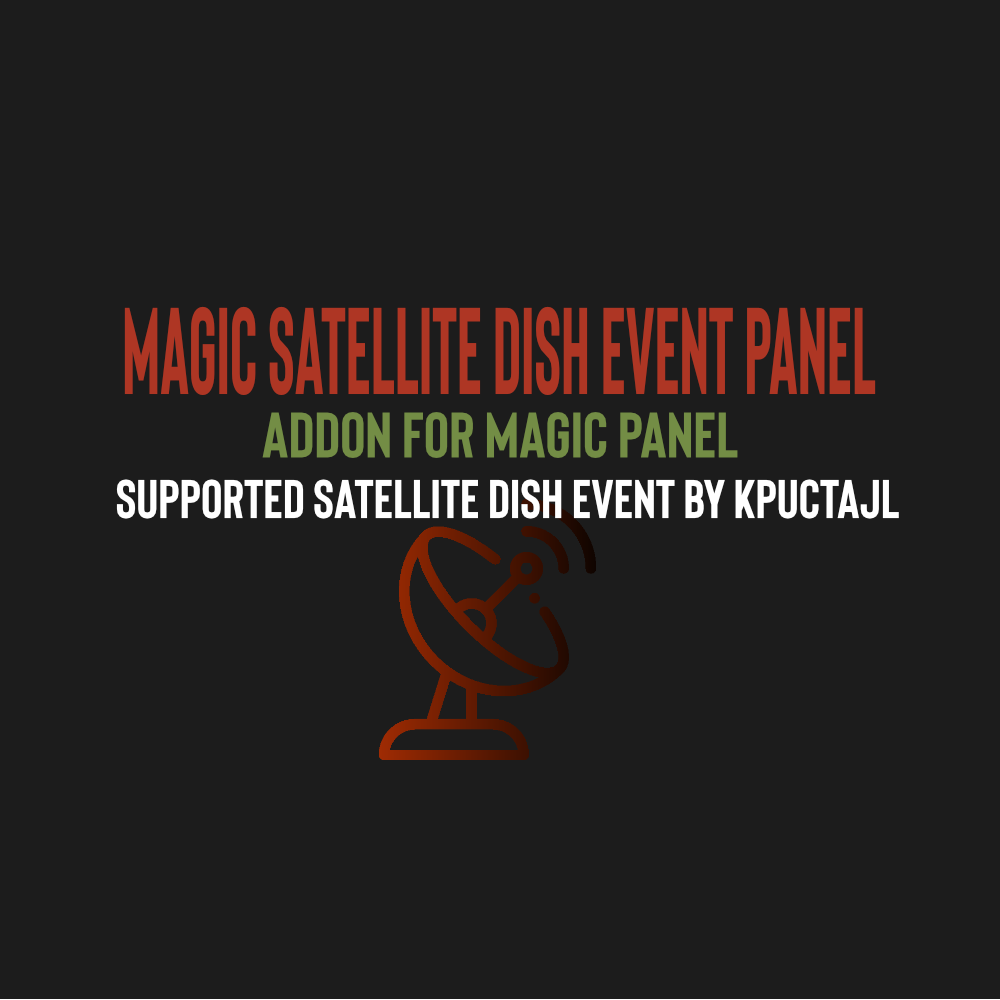 Magic Satellite Dish Event Panel