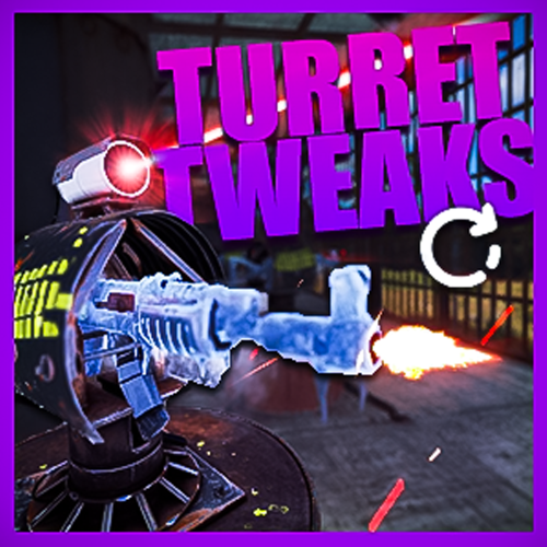 More information about "Turret Tweaks"
