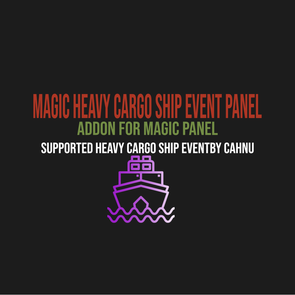 Magic Heavy Cargo Ship Event Panel