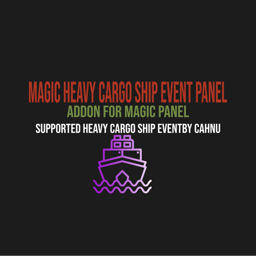 More information about "Magic Heavy Cargo Ship Event Panel"