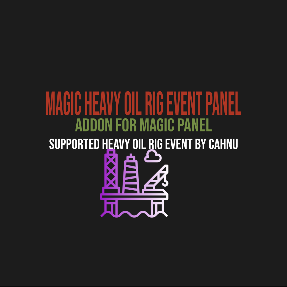 Magic Heavy Oil Rig Event Panel