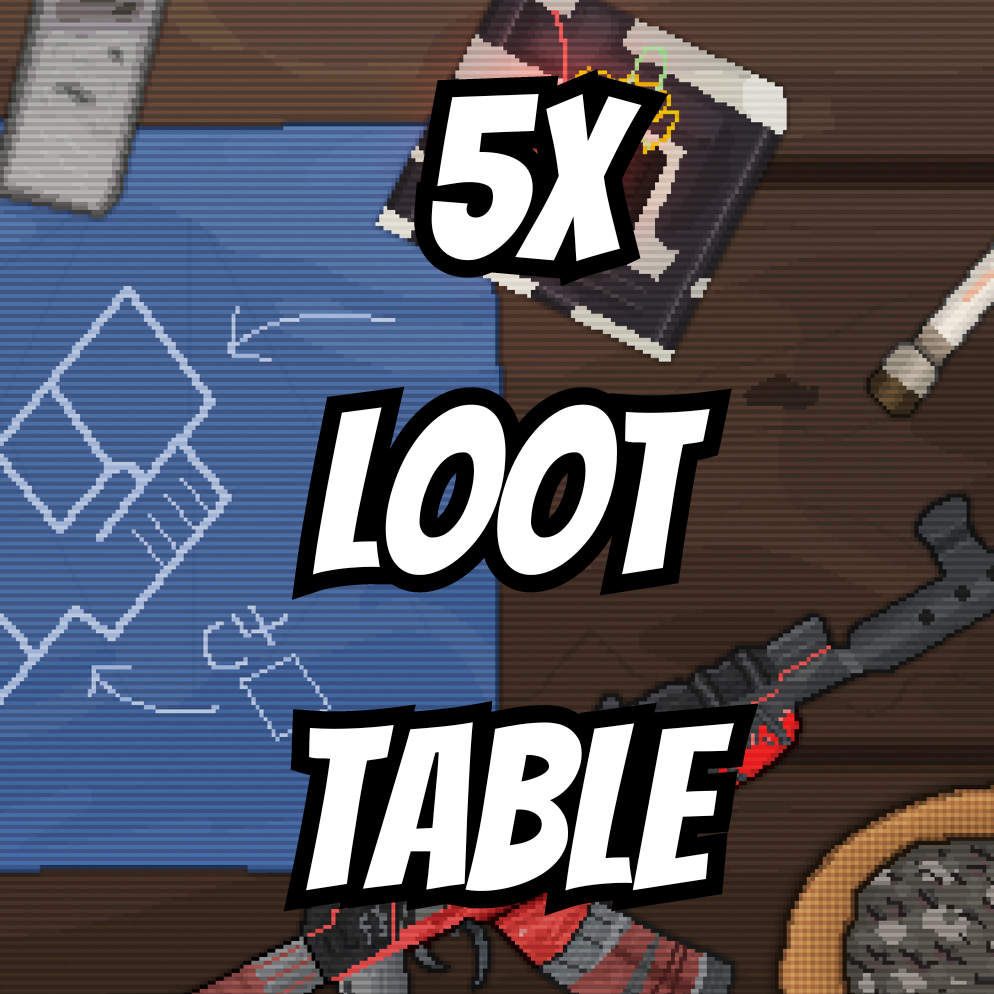 5X LOOT TABLE