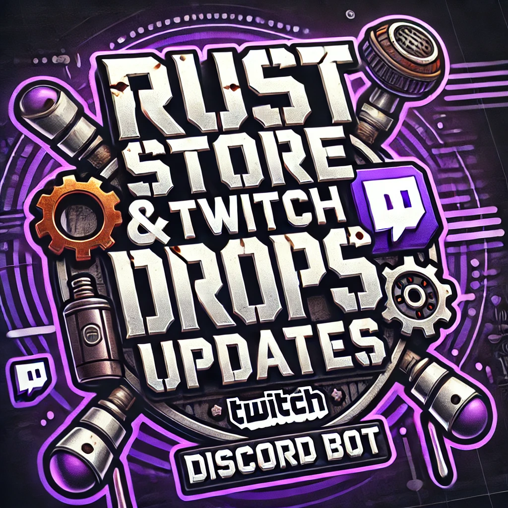 Rust Store & Twitch Drops Updates Discord Bot