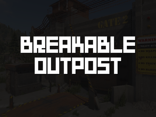 More information about "Breakable Outpost"