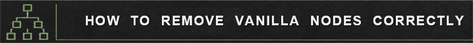 how-to-remove-vanilla-nodes-correctly.png.8c06bbe14e84ae7ea0e704f1371777f3.png