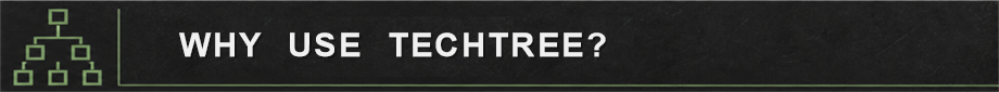 why-use-techtree.png.7585ca5e4fc00761d280359dc294e480.png