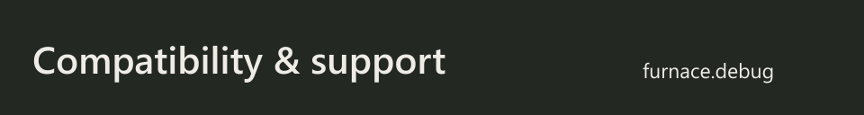 Compatibility and support